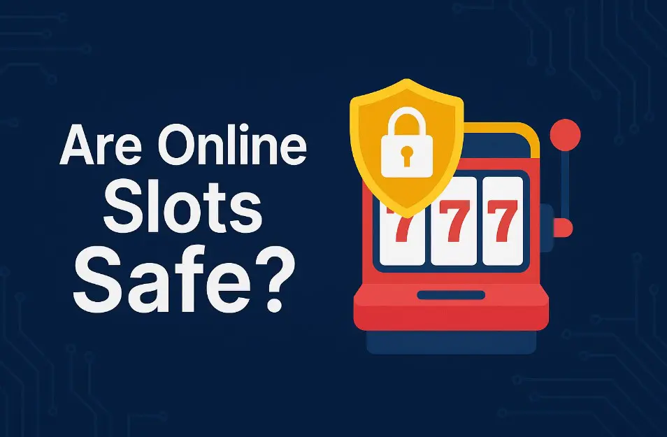 Are Online Slots Safe